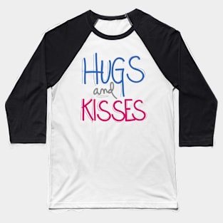 Hugs And Kisses Baseball T-Shirt